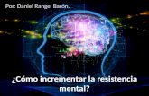 Daniel Rangel Barón: ¿Cómo incrementar la resistencia mental?