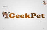Presentación - Que es el proyecto GeekPet