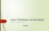 Juan Esteban Aristizàbal - El Fùtbol