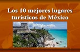 Los 10 mejores lugares turísticos de méxico