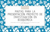 Pautas presentacion proyecto  de investigación de bioquimica