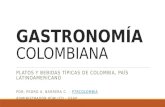 Gastronomía colombiana: comidas típicas colombianas  Por: Pedro A. Barrera C. PtrColombia