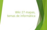 Wiki 27 mapas, temas de informática