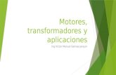 Motores, transformadores y aplicaciones