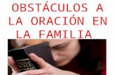 Obstáculos de la familia en la oración