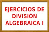 Ejercicios de división algebraica i   4º