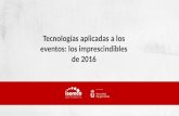 Tecnología en Eventos: Imprescindibles de 2016