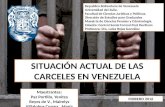 Situacion Actual en las Cárceles en Venezuela