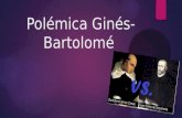 Polémica Ginés - Bartolomé