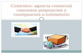 Contratos agencia comercial concesion preposicion y consignacion estimatorio