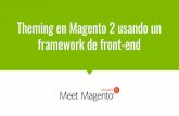 #MM17ES - Theming en Magento 2 usando un framework de front-end