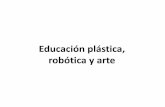 Educación visual y plástica, robótica y arte, para educación primaria e infantil