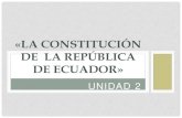 Constitución de la República del Ecuador - Unidad 2
