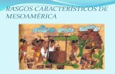 Rasgos Característicos de Mesoamérica