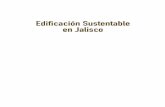Edi˜cación Sustentable en Jaliscosiga.jalisco.gob.mx/multi/EdificacionSustentable.pdf · Edificaciones ambientalmente adecuadas y energéticamente ... Prevención y manejo integral
