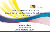 Reforma del Sistema de Salud del Ecuador: hacia la ... · PDF filepresupuesto aproximado 455 millones USD) anterior •Salud es una alta prioridad del gobierno, asumiendo el desafío
