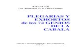 PLEGARIAS Y EXHORTOS de los 72 GENIOS DE LA CABALA · PDF fileKabaleb - Plegarias y Exhortos de los 72 Genios de la Cabala 3 INTRODUCCIÓN Las 72 Plegarias y Exhortos que publicamos