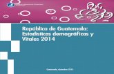 República de Guatemala: Estadísticas demográ cas y Vitales ... · PDF file2015. Guatemala,CentroAmérica InstitutoNacionaldeEstadística Estápermitidalareproducciónparcialototaldeloscon
