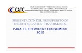 PRESENTACION DEL PRESUPUESTO DE INGRESOS, …catc.org.ve/PRESENTACION PARA LA ASAMBLEA_2015_plan... · Sistema Actual SCA9 ... -No esta actualizado con el plan de cuentas vigente