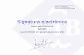 Signatura electrònica - Coneix la UIB · PDF fileObjectius del curs EP1001501 ̶Aprendre les bases de la signatura electrònica i perquè és important en l’administració electrònica.