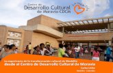 La experiencia de la transformación cultural de Medellín ... · PDF fileel Centro de Desarrollo Cultural de Moravia [CDCM] se ha constituido en referente obligado para entender la