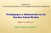 Pedagogía y Educación en la Tardía Edad Mediaimg48.xooimage.com/files/f/b/6/28bis.historia-de...ad-media-1eb5a... · emergente en las ciudades de baja Edad Media, con sus diversas