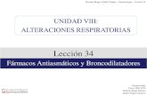 UNIDAD VIII: ALTERACIONES RESPIRATORIASocw.uv.es/ciencias-de-la-salud/farmacologia-clinica-aplicada-a-la... · Fármacos Antiasmáticos y Broncodilatadores UNIDAD VIII: ALTERACIONES