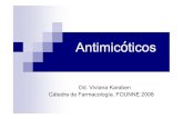 Antimic ó ticos - Facultad de Odontología · PDF fileMICOSIS El término micosis designa a las infecciones causadas por hongos microscópicos . Algunas micosis de hongos saprófitos