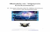 Maestría en Hipnosis Ericksoniana - · PDF fileTeléfono: 22320939 09‐77087567 ... Hipnosis " o "Fenómeno Unbalance" Y se le ha denominado en la práctica de la hipnosis como