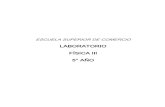 LABORATORIO FÍSICA III 5º AÑO -  · PDF filepractico nº 2. escuela superior de comercio laboratorio