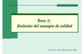 Tema 1: Evolución del concepto de calidadmerkado.unex.es/calidad/Presentaciones/Tema1.pdf · Años 50: Deming y Juran (Control de calidad total) La revolución de la calidad en occidente