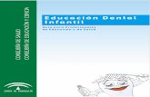 Educación Dental Infantil - · PDF fileEducación Dental Infantil Guía para Profesionales de Educación y de Salud Dirección General de Salud Pública y Participación CONSEJERÍA