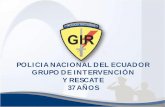 POLICIA NACIONAL DEL ECUADOR GRUPO DE · PDF filetransporte y destrucción de artefactos explosivos o sospechosos; la prevención de actos terroristas; el rescate y evacuación de