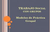 Modelos de Práctica Grupal · PDF fileCON GRUPOS Modelos de Práctica Grupal ... sistema total y de las interrelaciones ... Psicoanálisis. Sigmund Freud