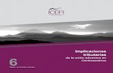 Implicaciones tributarias en America... · ICEFI Implicaciones tributarias de la Unión Aduanera en Centroamérica.-- Guatemala: Instituto Centroamericano de Estudios Fiscales, 2007.