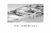 EL AIRBAG modificado - servicios.educarm.esservicios.educarm.es/templates/portal/.../websDinamicas/21/airbag.pdf · 2 El airbag es un sistema de seguridad pasiva que complementa el