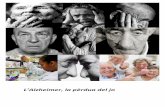 L’Alzheimer, la pèrdua del jo - · PDF fileEstà format per: Lescorça piriforme, el bulb olfactori i lamígdala. ·Neopal·li: Controla les emocions i les capacitats cognitives