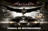 MANUAL DE INSTRUCCIONES - Batman: Arkham Knight · PDF file3 4 LA HISTORIA HASTA AHORA BATMAN™: ARKHAM ASYLUM Batman escoltó al Guasón, su mayor enemigo, al ala de máxima seguridad