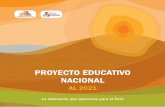 Proyecto Educativo Nacional (PEN) al 2021 - · PDF filelos Consejos de Participación Regional en Educación de todo el país. ... 2 ¿De qué realidad educativa partimos? Viejos problemas