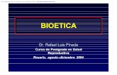 BIOETICA - gfmer.ch · PDF fileBioética– Doc. Erice(Italia, 2/91) “el campo de las ciencias de la vida y de la salud ” abarcano ... Etica utilitarista (modelo pragmático -utilitarista)