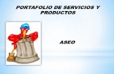 PORTAFOLIO DE SERVICIOS Y PRODUCTOS - … de servicios... · PORTAFOLIO DE SERVICIOS Y PRODUCTOS ASEO . ANTECEDENTES NORMATIVOS DEL SERVICIO DE ASEO EN COLOMBIA ... Desde 2006 cuenta