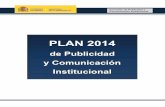 PLAN 2014 -  · PDF filePlan anual de Publicidad y Comunicación Institucional 2014 ... Servicios Sociales e Igualdad ... presente Plan es el octavo desde que se promulgó la Ley