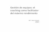 Gestión de equipos: el coaching como facilitador del ... · PDF fileEl coach: objetivos del coaching de equipos • El papel del coach no reside en decir lo que está bien y lo que