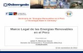 Marco Legal de las Energías Renovables en el Perú · PDF file13 de noviembre de 2012 Marco Legal de las Energías Renovables en el Perú Presentado por: Jaime R. Mendoza Gacon Gerente