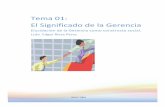 Tema 01: El Significado de la Gerencia n+del... · PDF fileAdministración y Gerencia, ... Elucidación de la Gerencia como constructo social. ... Administración. Colombia:Editorial