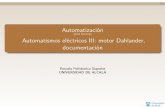 (Cód. 822235 AutomatismoseléctricosIII:motorDahlander ... · PDF file3/3 Automatización (Cód.822235) AutomatismoseléctricosIII:motorDahlander, documentación Escuela Politécnica
