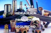 SESIÓN 8 HIDRÁULICA PRINCIPIOS SEGURIDAD · PDF fileLa hidráulica utiliza básicamente lo que se conoce como los fluidos hidráulicos como medios de presión para mover los pistones
