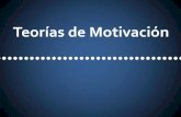 Teorías de Motivación - mafca. · PDF file•Las teorías de motivación son elementos importantes en la administración de personal por lo ... – Relaciones interpersonales amistosas