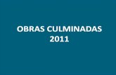 OBRAS CULMINADAS 2011 - · PDF filerehabilitacion del sistema de agua potable, sustitucion del cerco perimetrico y construccion del ambiente materno perinatal del centro de salud pueblo