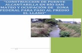 “CONSTRUCCION DE PUENTE ALCANTARILLA EN RÍO …sinat.semarnat.gob.mx/dgiraDocs/documentos/mex/estudios/2011/15E… · “construccion de puente alcantarilla en rio san mateo y